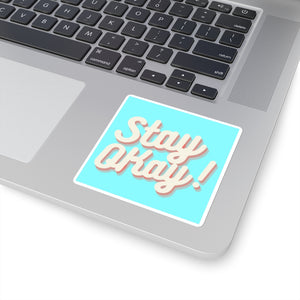 Sticker - Stay Okay!