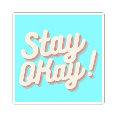 Sticker - Stay Okay!