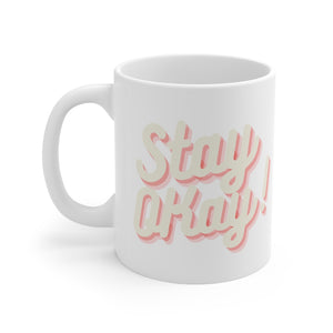 Classic Mug - Stay Okay!