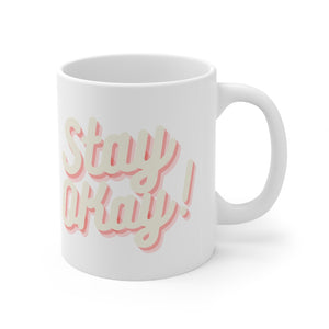 Classic Mug - Stay Okay!