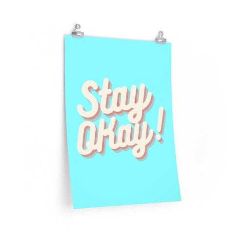 Wall Print - Stay Okay!