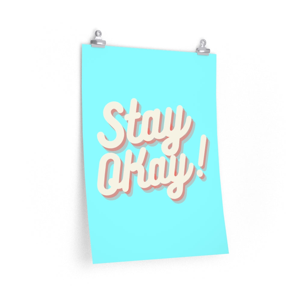 Wall Print - Stay Okay!