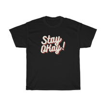 Shirt - Stay Okay! (Unisex)