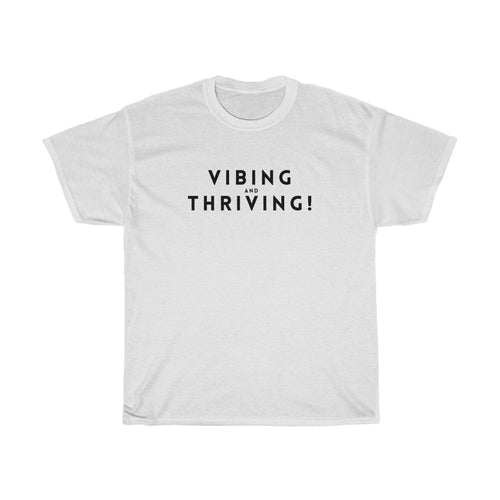 Shirt - Vibing And Thriving