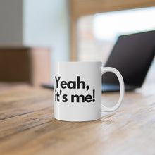 Classic Mug - "Yeah It's Me!"