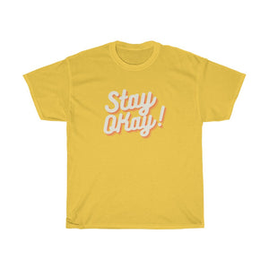 Shirt - Stay Okay! (Unisex)