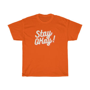 Shirt - Stay Okay! (Unisex)
