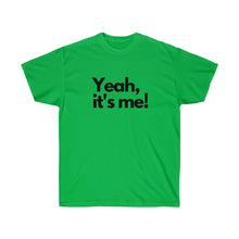 Shirt - "Yeah, It's Me!" (Unisex)