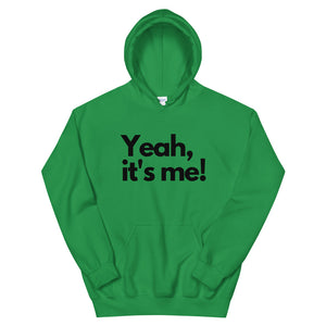 Hoodie - "Yeah, It's Me!" (Unisex)