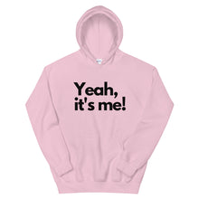 Hoodie - "Yeah, It's Me!" (Unisex)