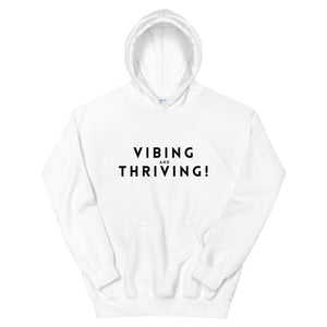 Hoodie - Vibing And Thriving